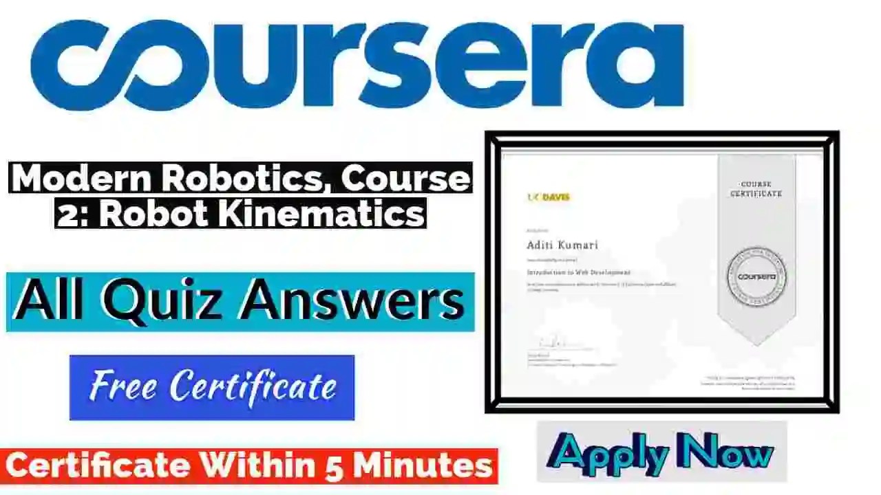 Modern Robotics, Course 2 Robot Kinematics Coursera Quiz Answers 2023