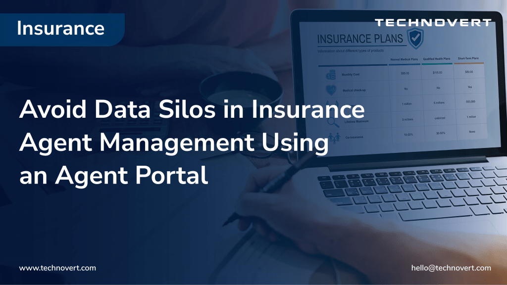 Avoid Data Silos in Insurance Agent Management Using an Agent Portal