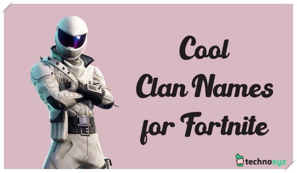 500+ Good Fortnite Clan Names Ideas (2020) Cool, Best, Funny
