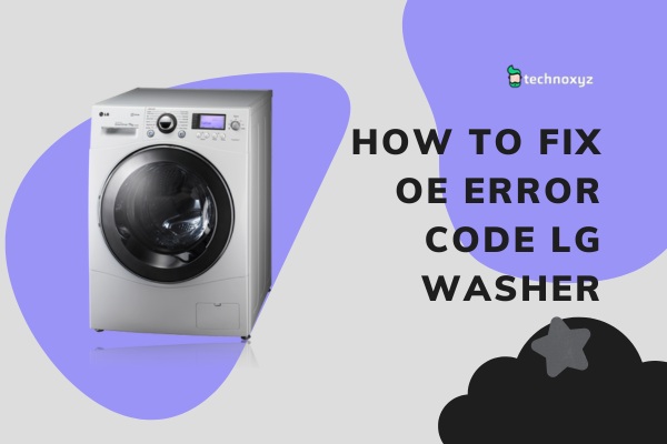 How to Fix OE Error Code LG Washer in 2024? [10 Solutions]