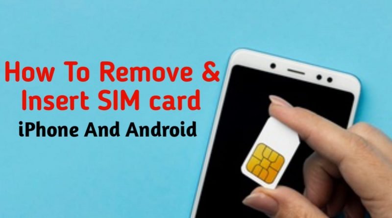 How To Remove And Insert SIM Card In IPhone Or Android? » TechnoZee