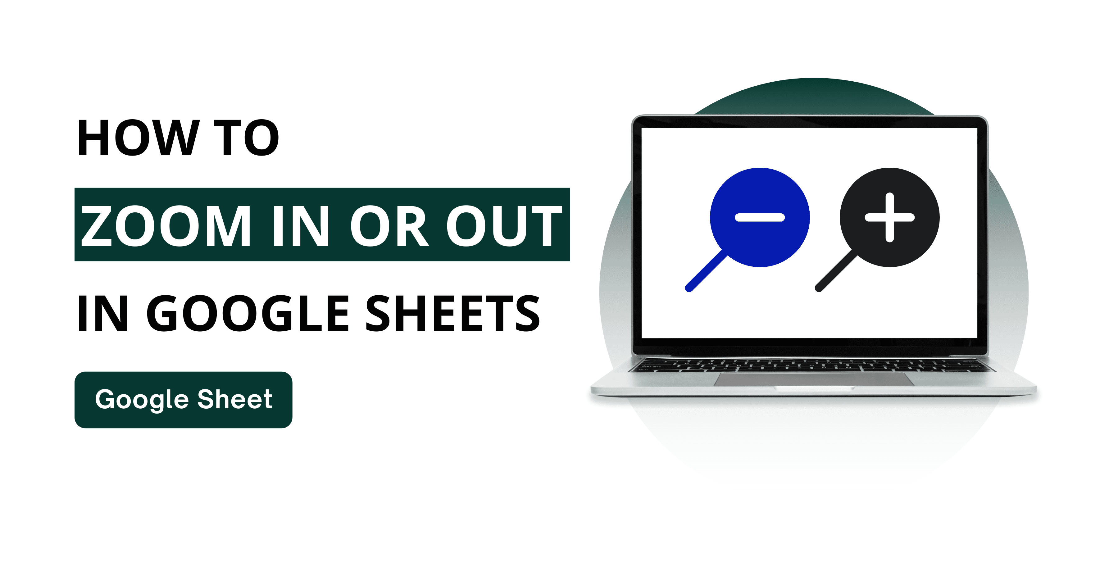 How to Zoom In or Out Google Sheets TechObservatory
