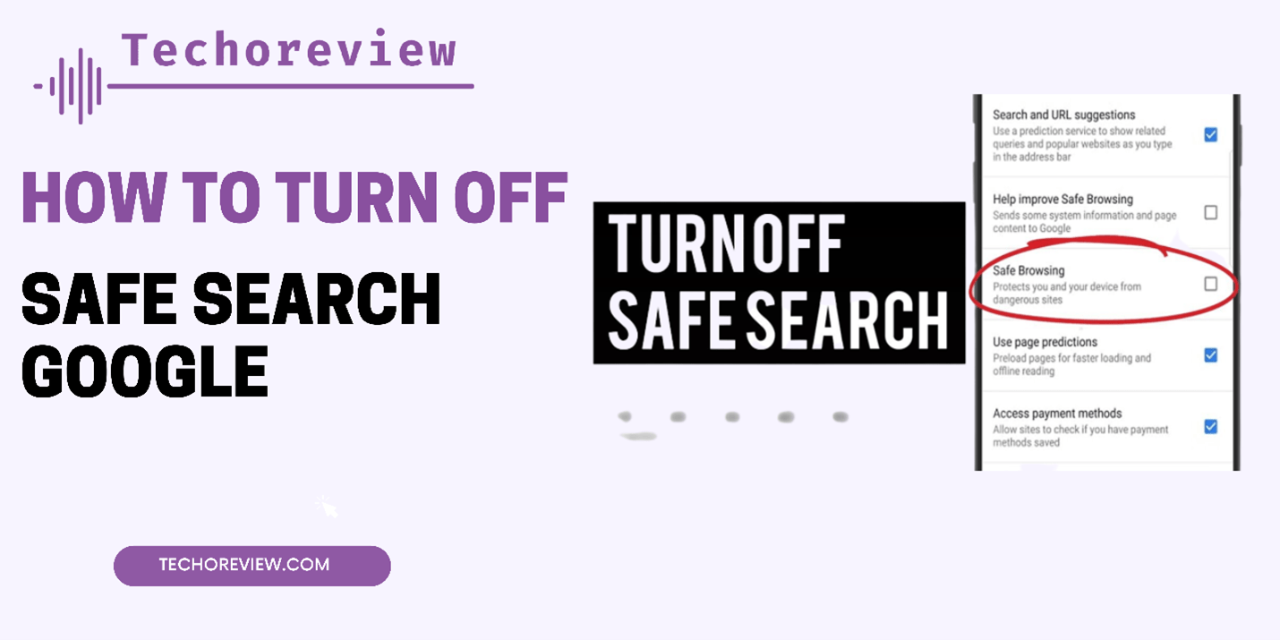 How to turn off Safe Searh on Google? TECHOREVIEW