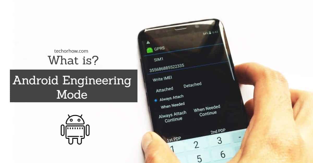 What is Android Engineering Mode & How to Access it?