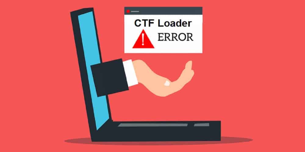 How To Fix CTF Loader Issues On Windows 10 (Quick Guide) TechPager