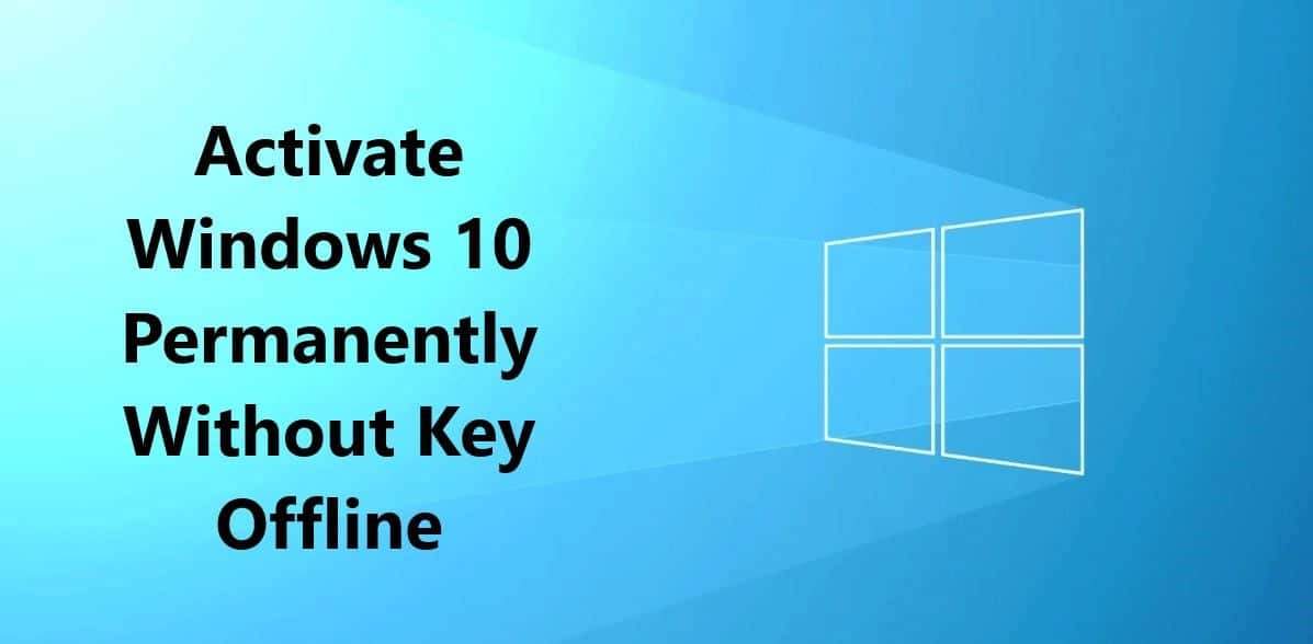 Activate Windows 10 Permanently Offiline Without Key 2023 TechPanga