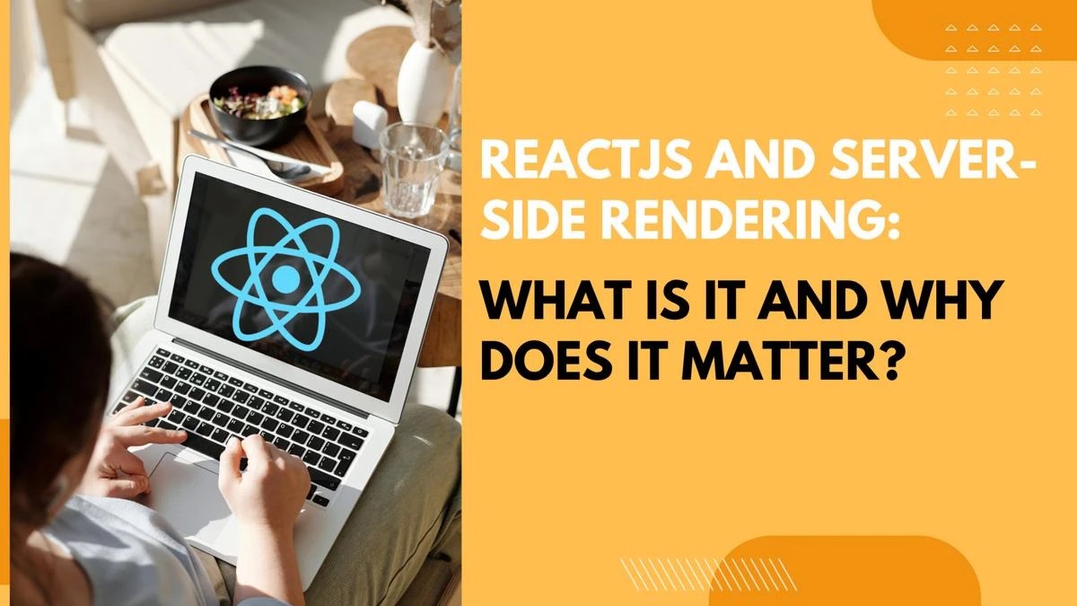 ReactJS and ServerSide Rendering What Is It and Why Does It Matter