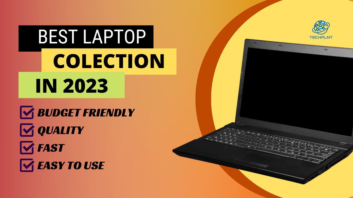 The Best Laptops 2023 Affordable, Reliable & Durable