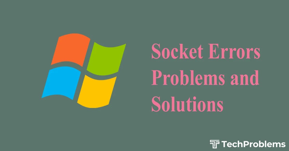 Socket Errors Problems and Solutions Tech Problems