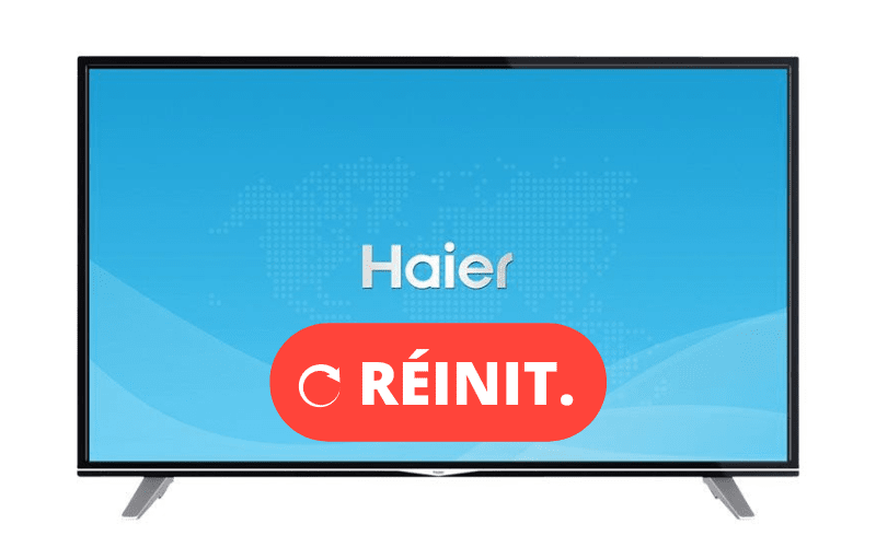 Comment Réinitialiser votre TV Haier ? (Le Guide Complet)