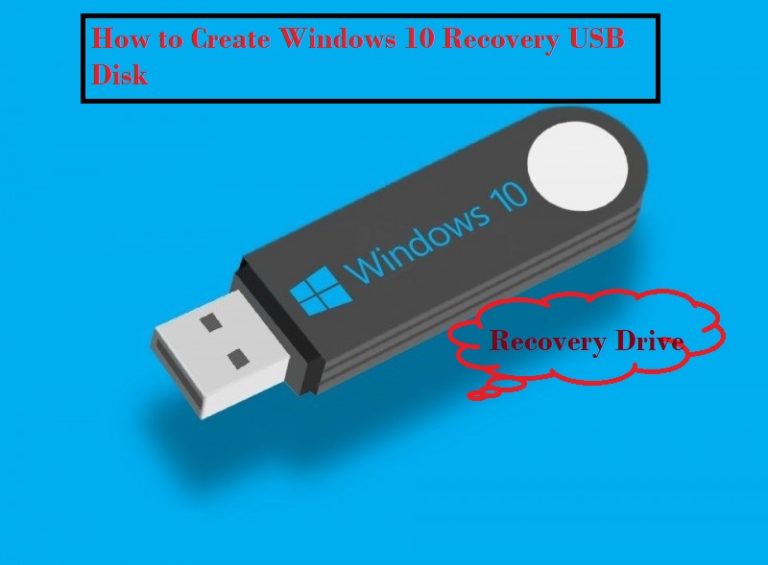 How to Use and Create Windows 10 Recovery USB Disk