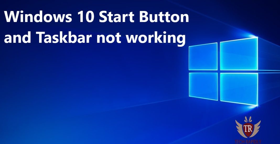 Windows 10 Start Button and Taskbar not working Problems with Windows 10 taskbar