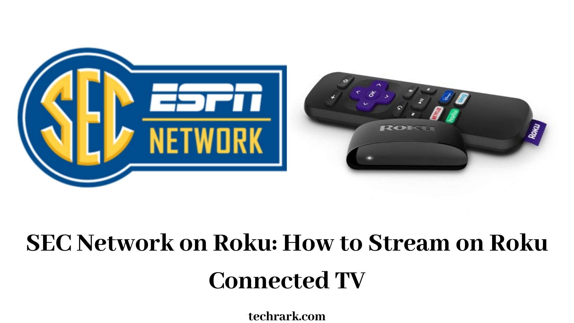 SEC Network on Roku How to Stream on Roku Connected TV? [2021]
