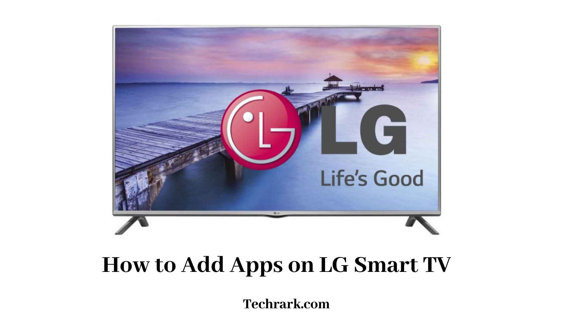 How to Add Apps on LG Smart TV?