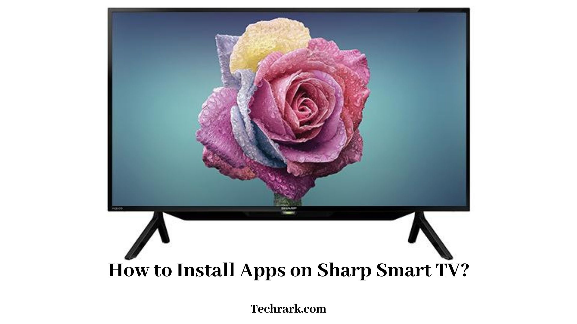 How to Install Apps on Sharp Smart TV?