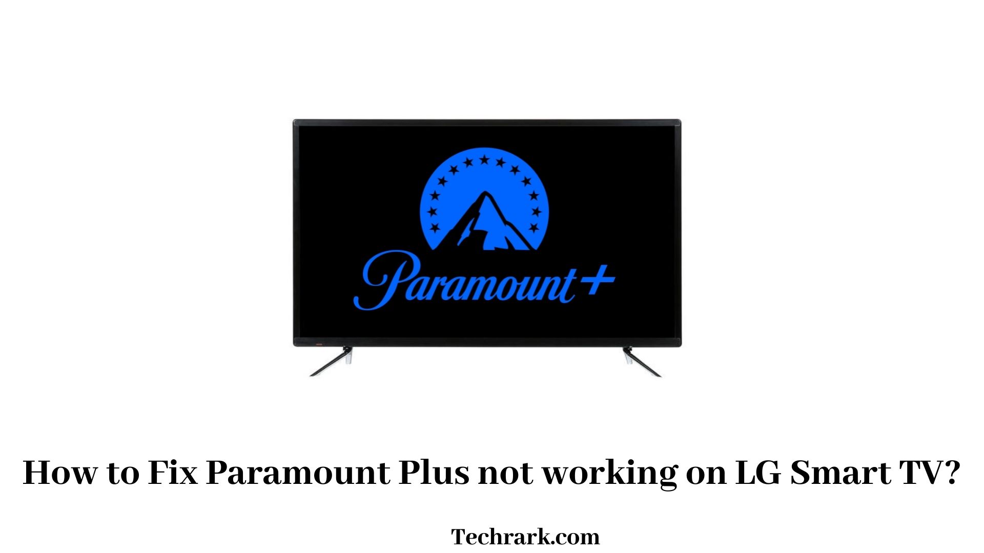 How to Fix Paramount Plus not working on LG Smart TV? [2022]