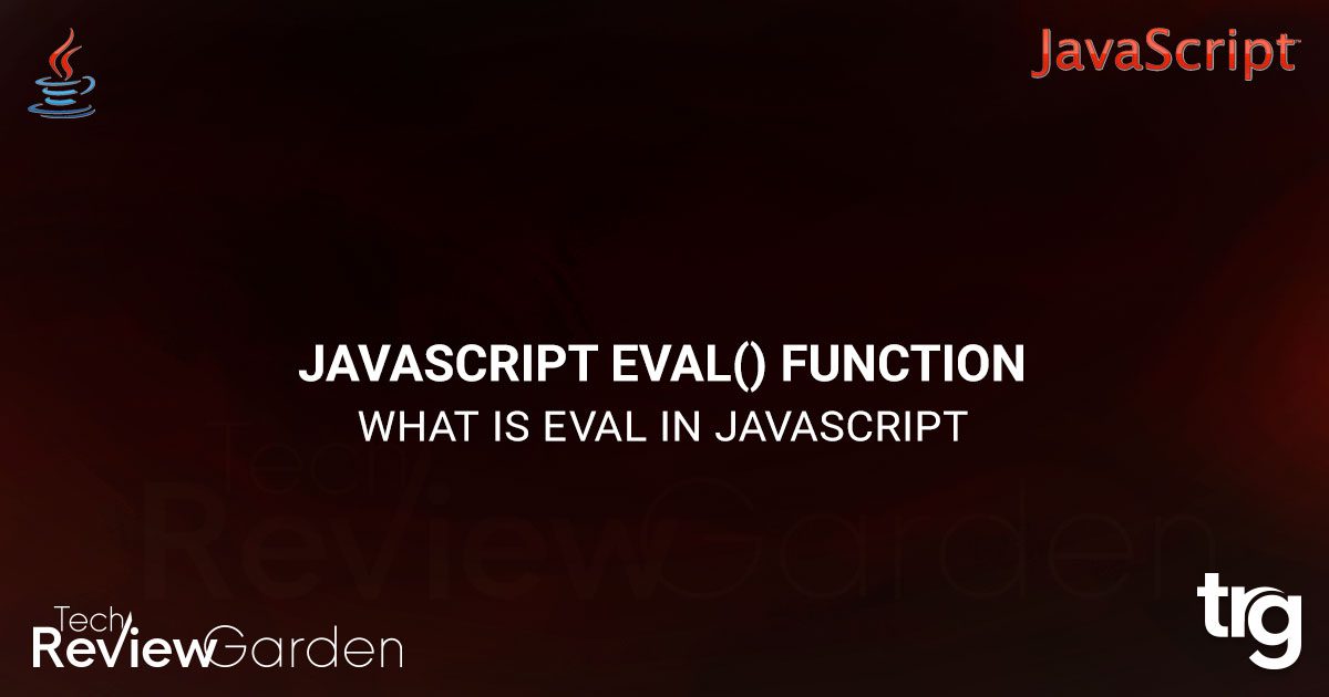 What Is Eval In JavaScript JavaScript eval() Function TechReviewGarden