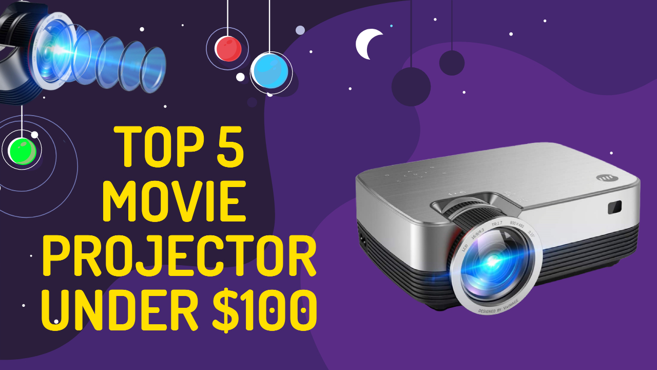 5 BEST PROJECTORS UNDER 100 TechReviewly