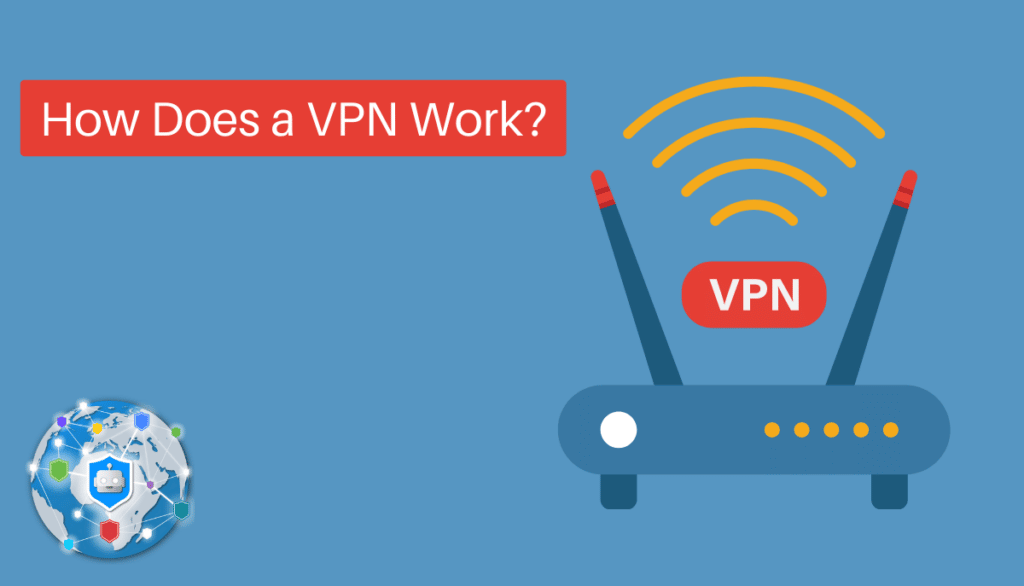 How Does a VPN Work Understanding a VPN