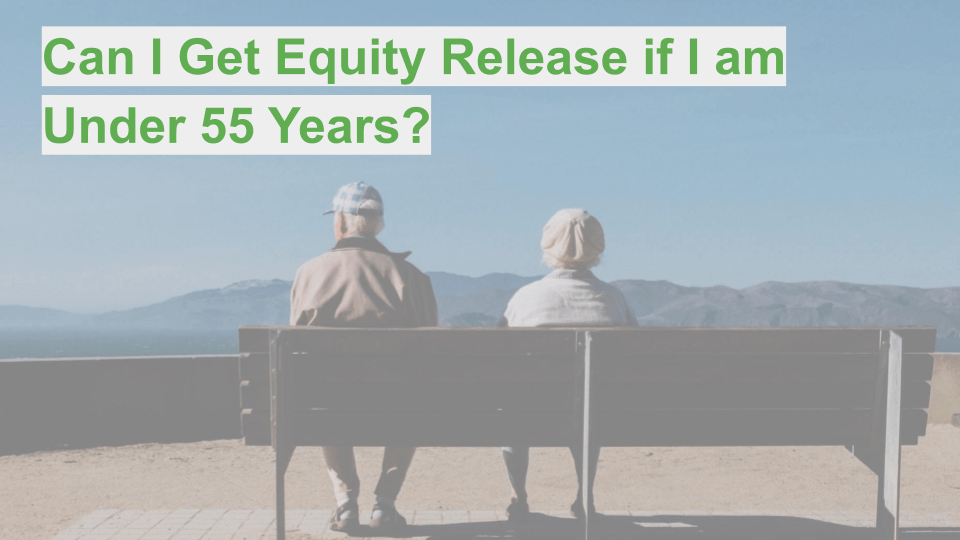 Can I Get Equity Release if I am Under 55 Years? TechRound