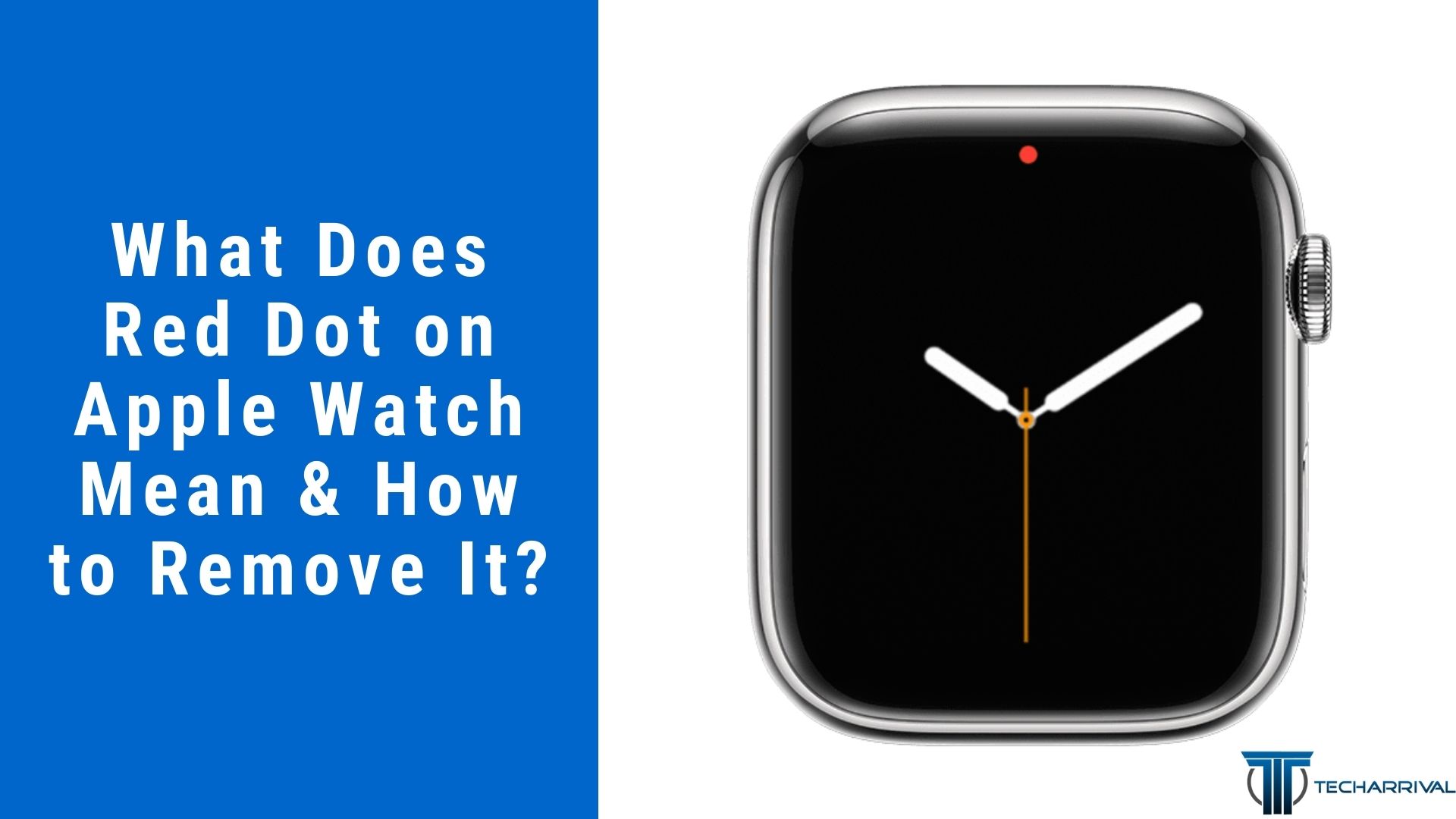 What Does Red Dot on Apple Watch Mean & How to Remove It?