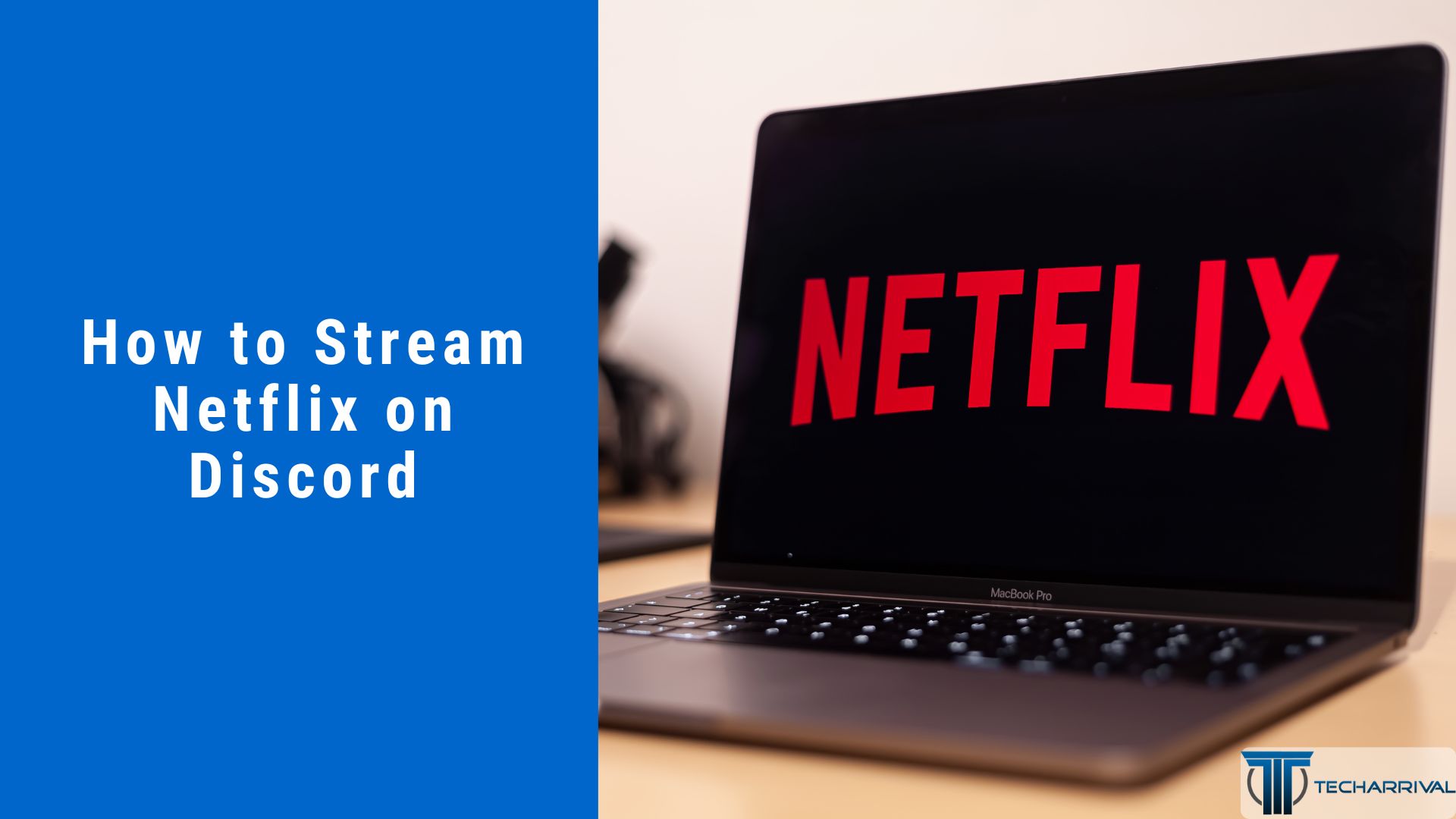 How to Stream Netflix on Discord
