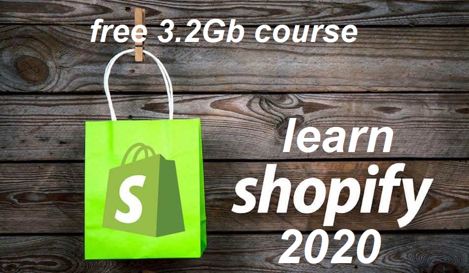 Learn Shopify 2020 Ultimate Shopify Mastery full free course. tech blog