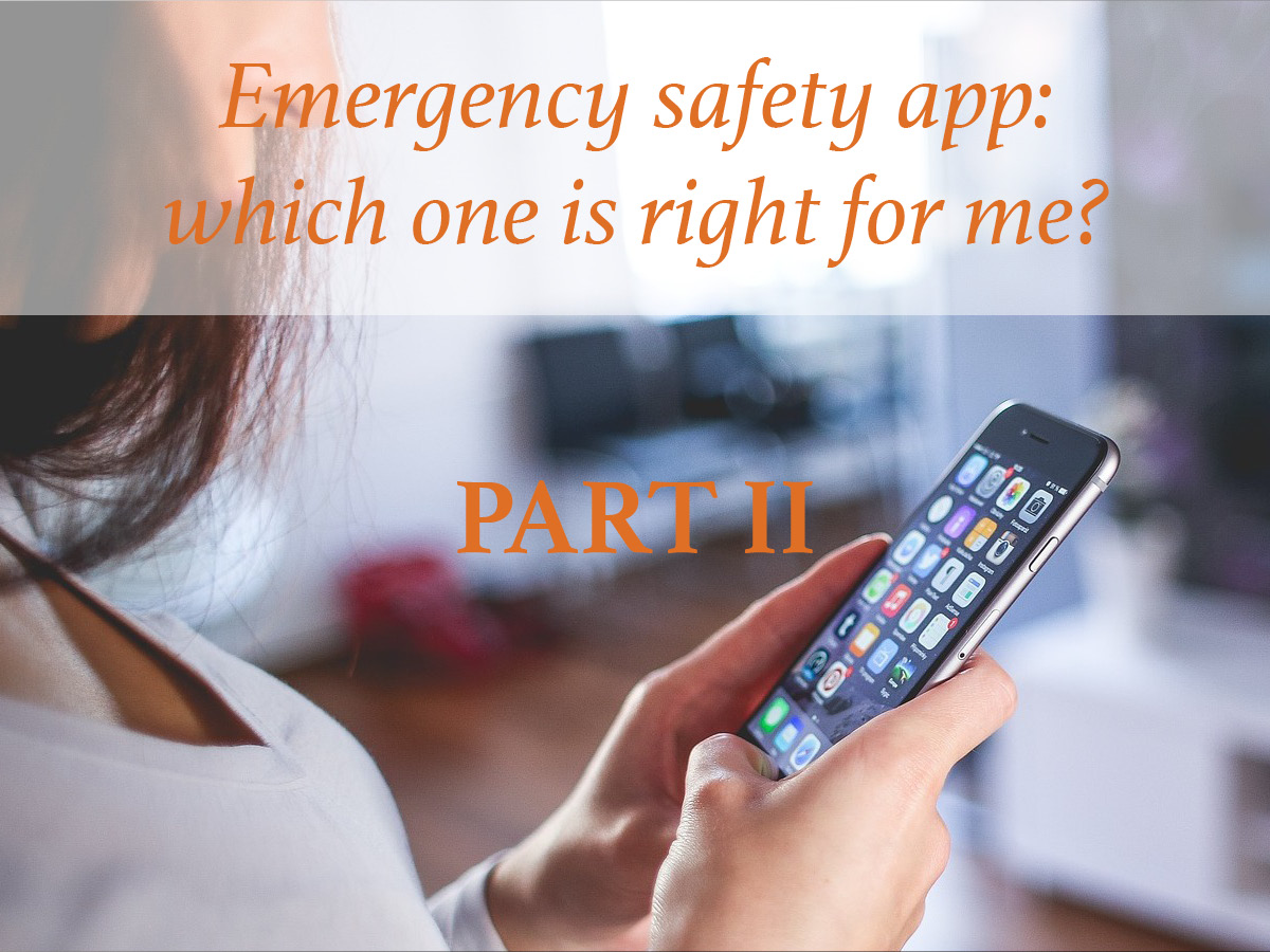 Emergency safety apps which one is right for me? Part II TechSafety