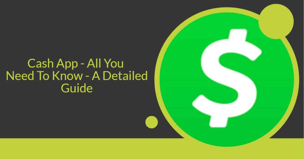 Cash App All You Need To Know About A Detailed Guide