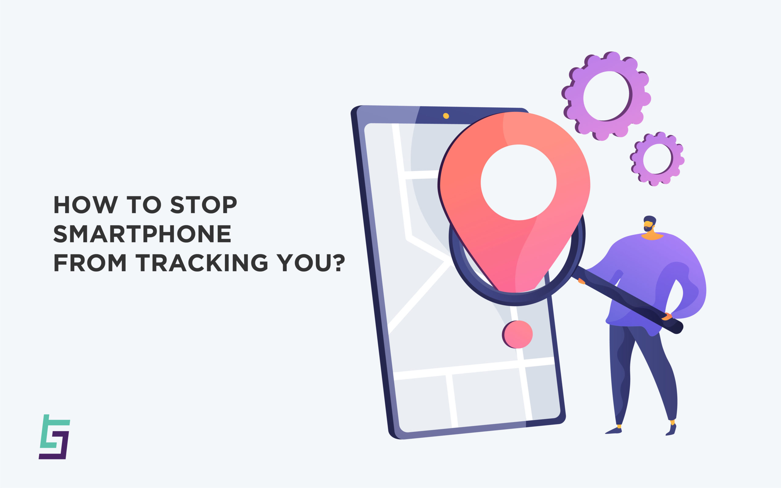 Your Smartphone is Tracking You How to Stop Smartphone from Tracking