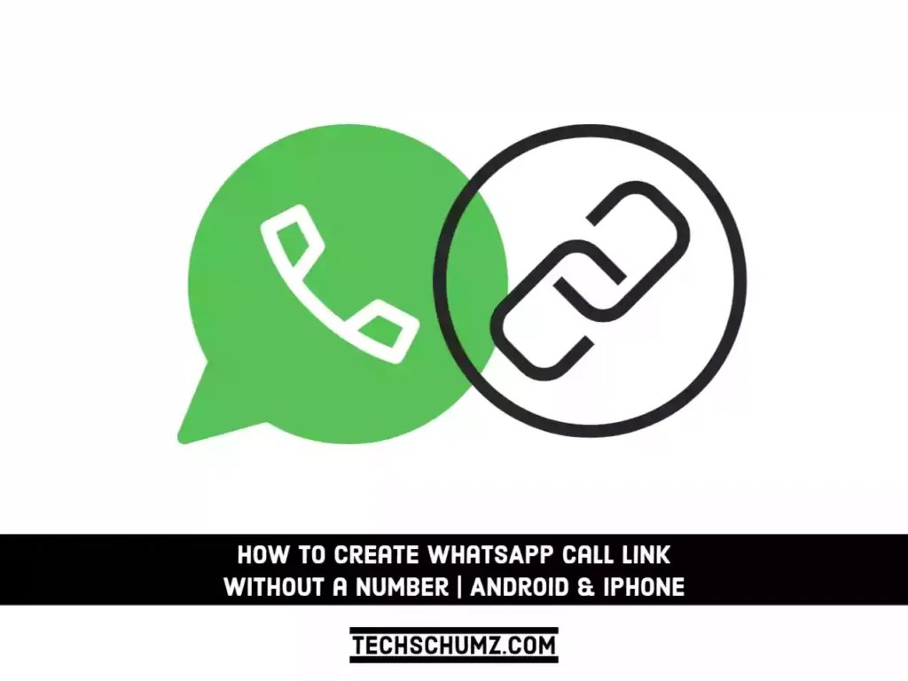 How to Create WhatsApp Call Link Without a Number Android & iPhone