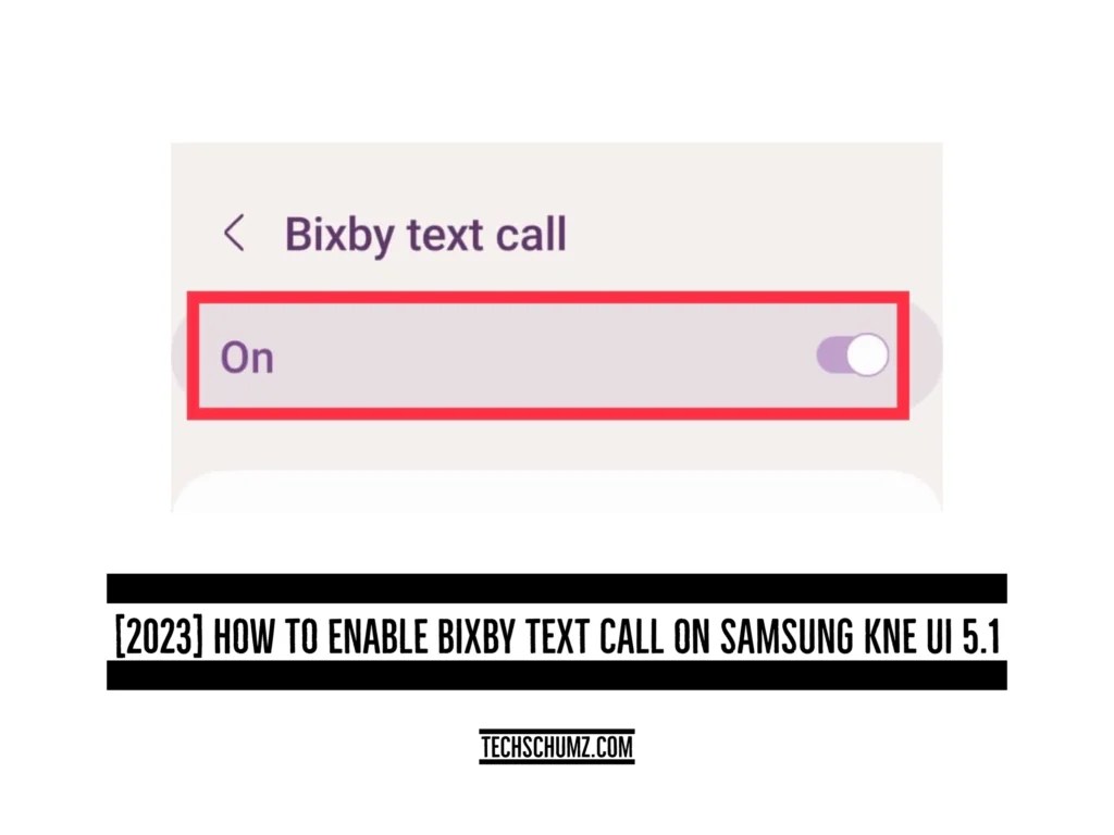 [2023] How To Enable Bixby Text Call On Samsung One UI 5.1 Techschumz
