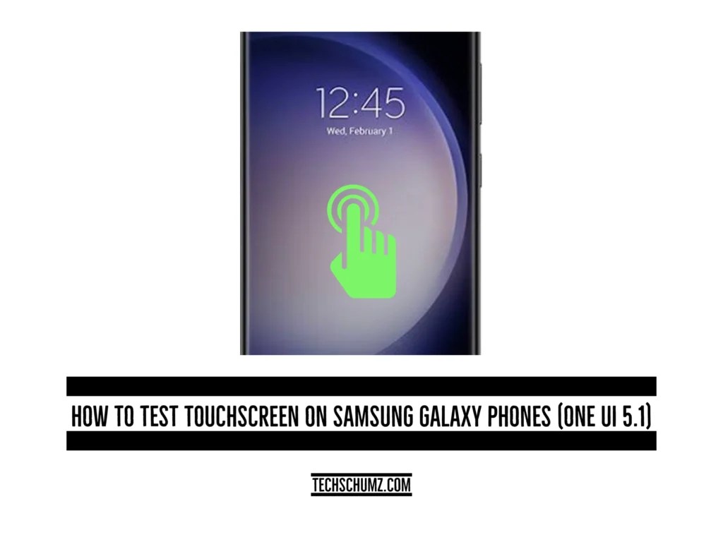 How To Test Touchscreen On Samsung Galaxy Phones (One UI 5.1) Techschumz