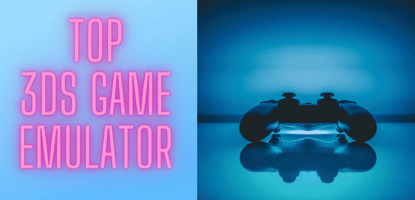 Top 3DS Game Emulator for Android and PC in 2021