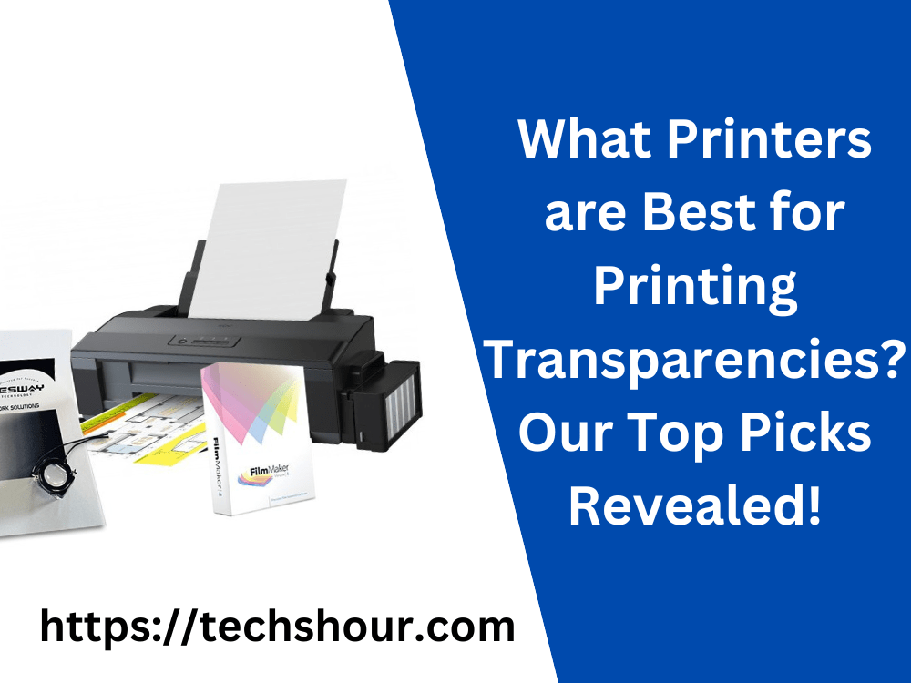 What Printers are Best for Printing Transparencies?