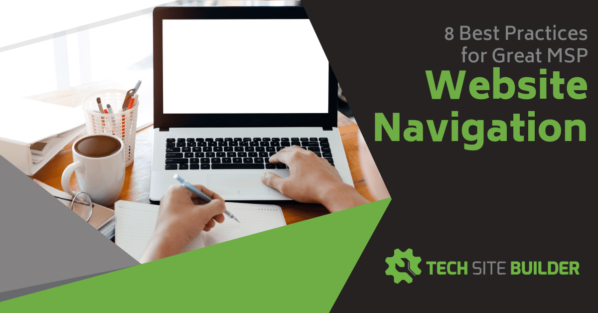 8 Best Practices for Great MSP Website Navigation 8 Best Practices for Great MSP Website Navigation