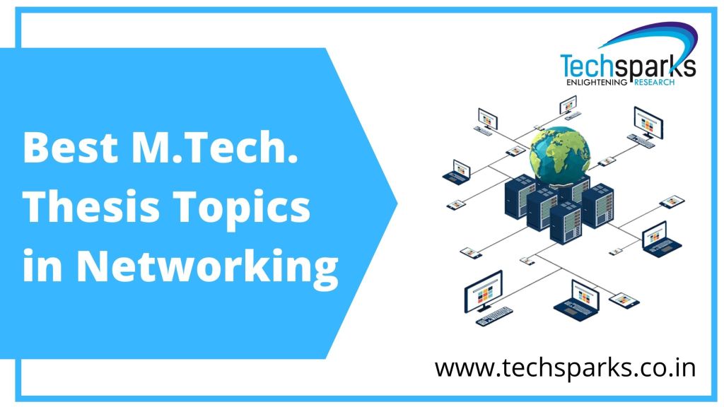 research topics in networking Techsparks Phd & M.Tech Thesis Help