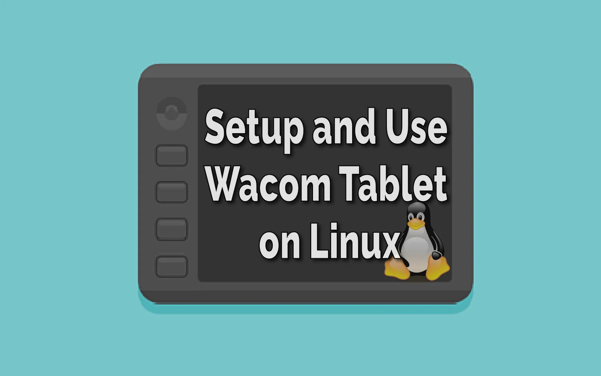 How to Setup Tablet on Linux? TechSphinx