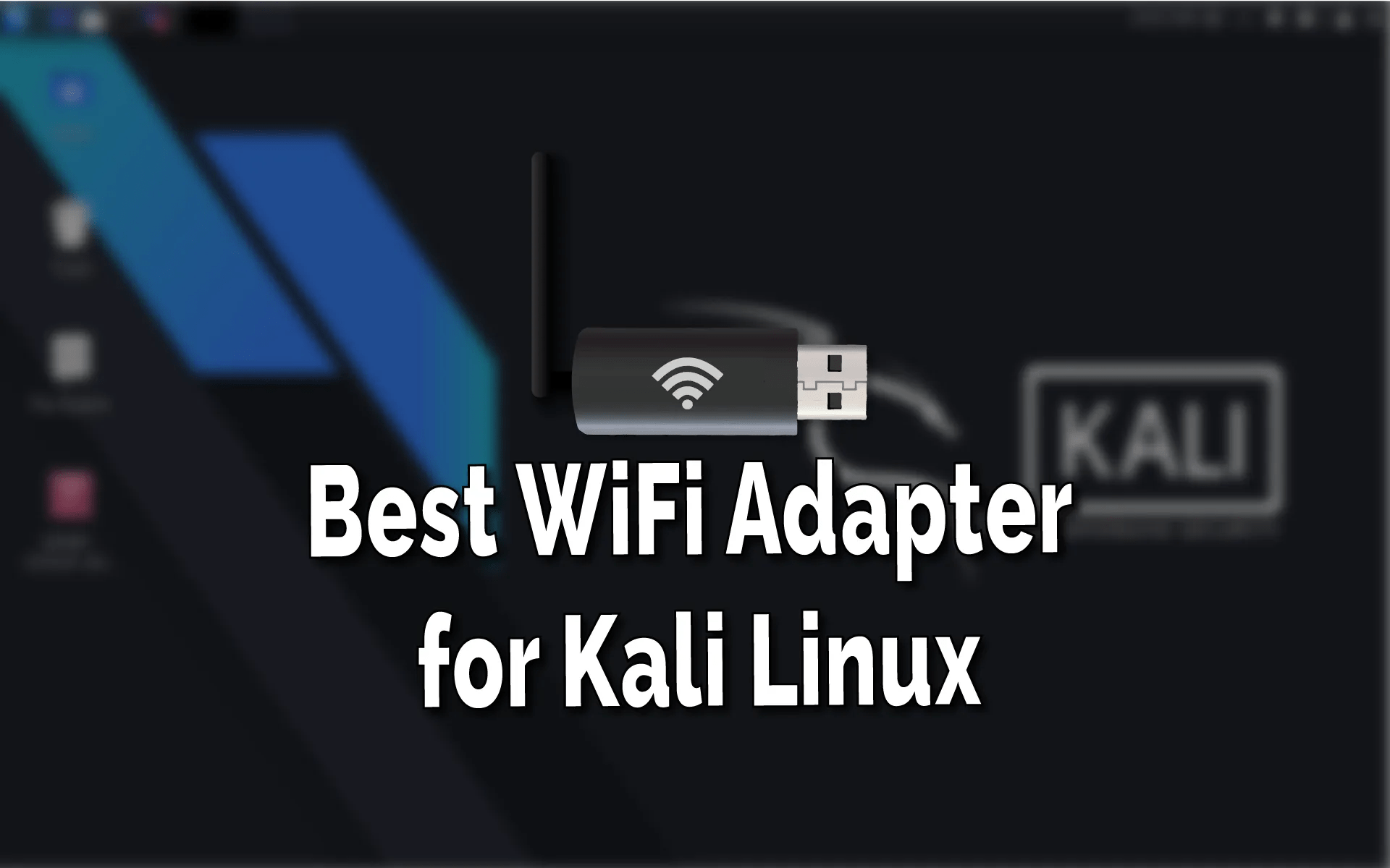 Best USB Wifi Adapters for Kali Linux in 2022 TechSphinx