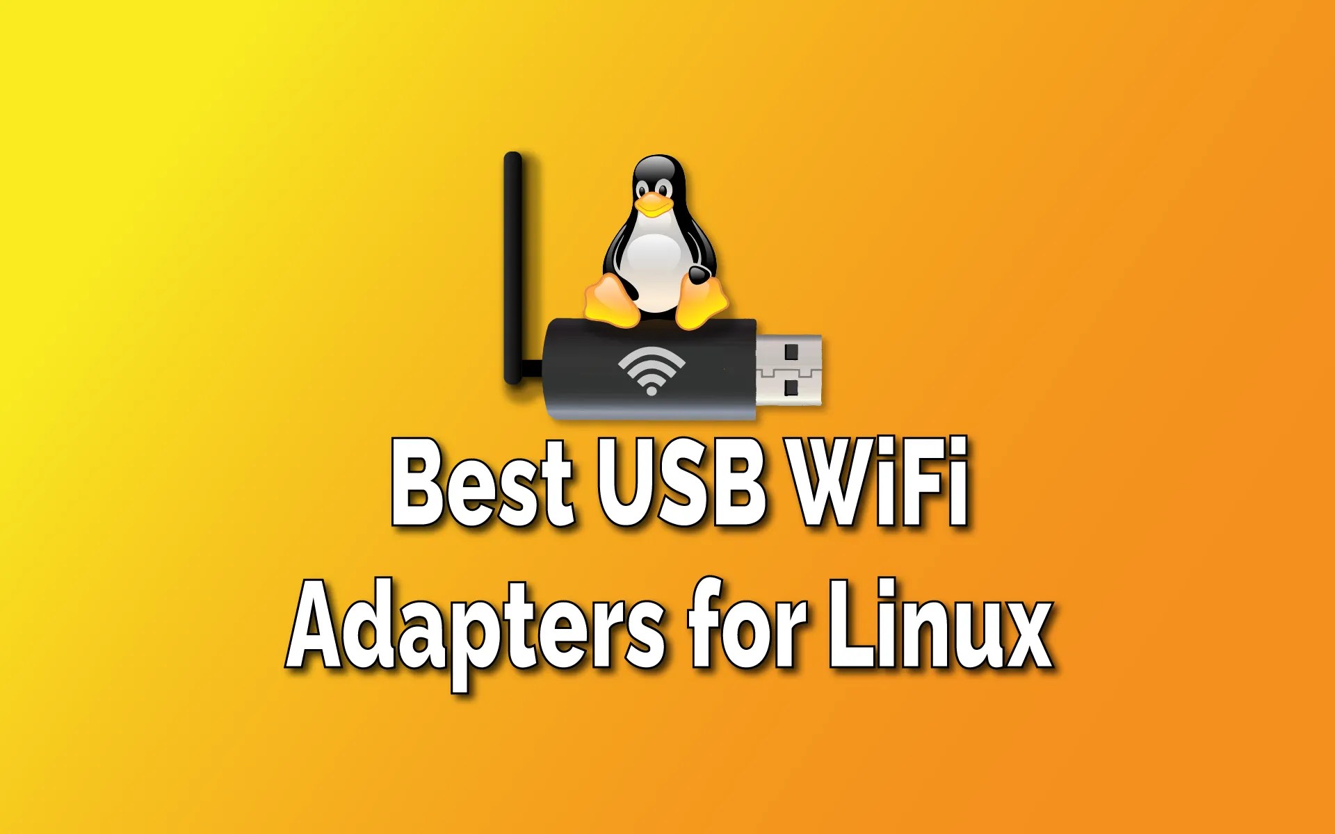 Best USB WiFi Adapters for Linux in 2022 TechSphinx