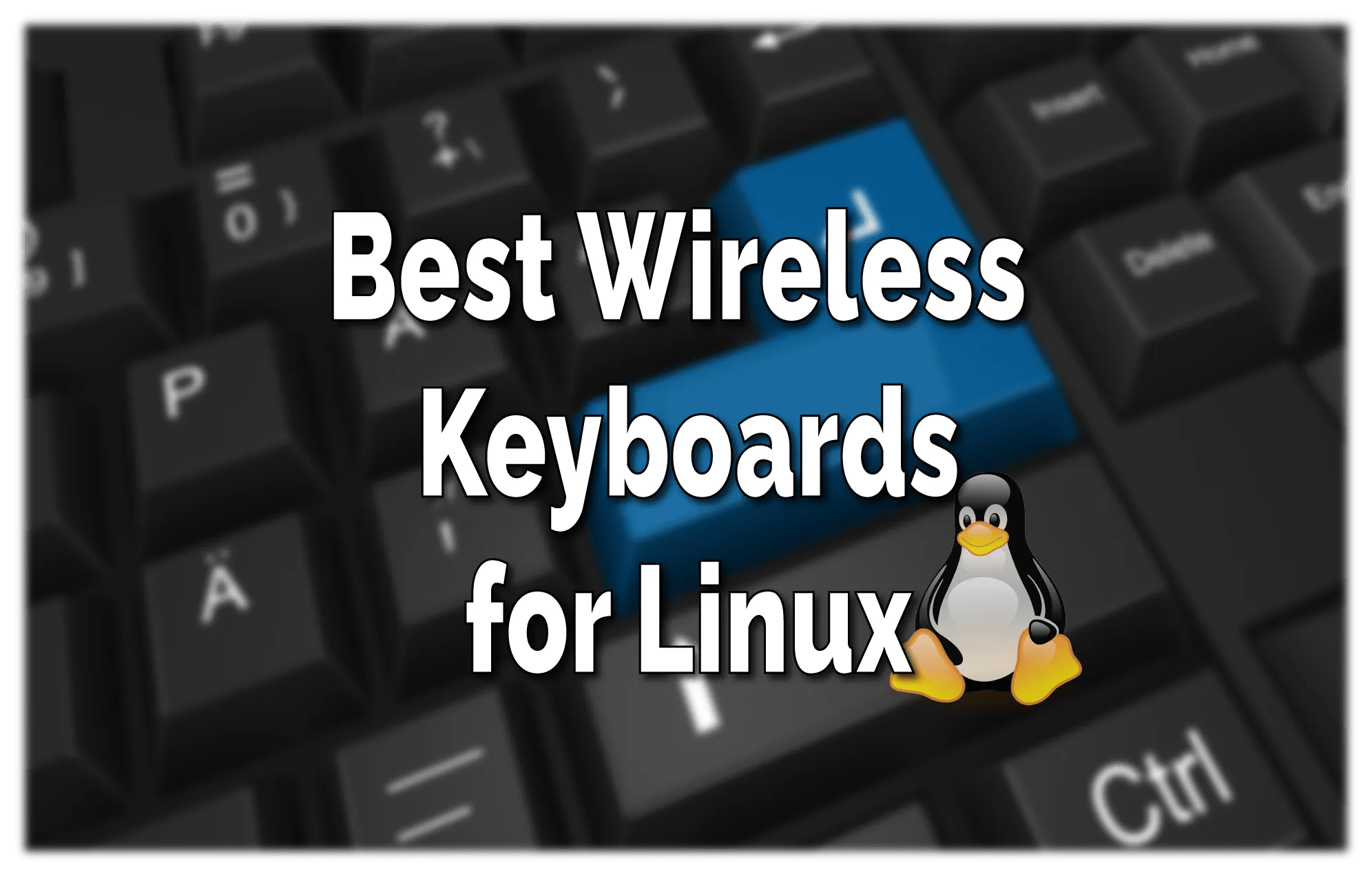 Best Wireless Keyboards for Linux in 2023 TechSphinx
