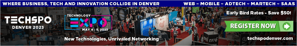 Denver Sportsman Show 2023 Techspo Denver 2023 · Technology Expo · May 4 - 5, 2023 (Internet ~ Mobile ~ Adtech ~ Martech ~ Saas)