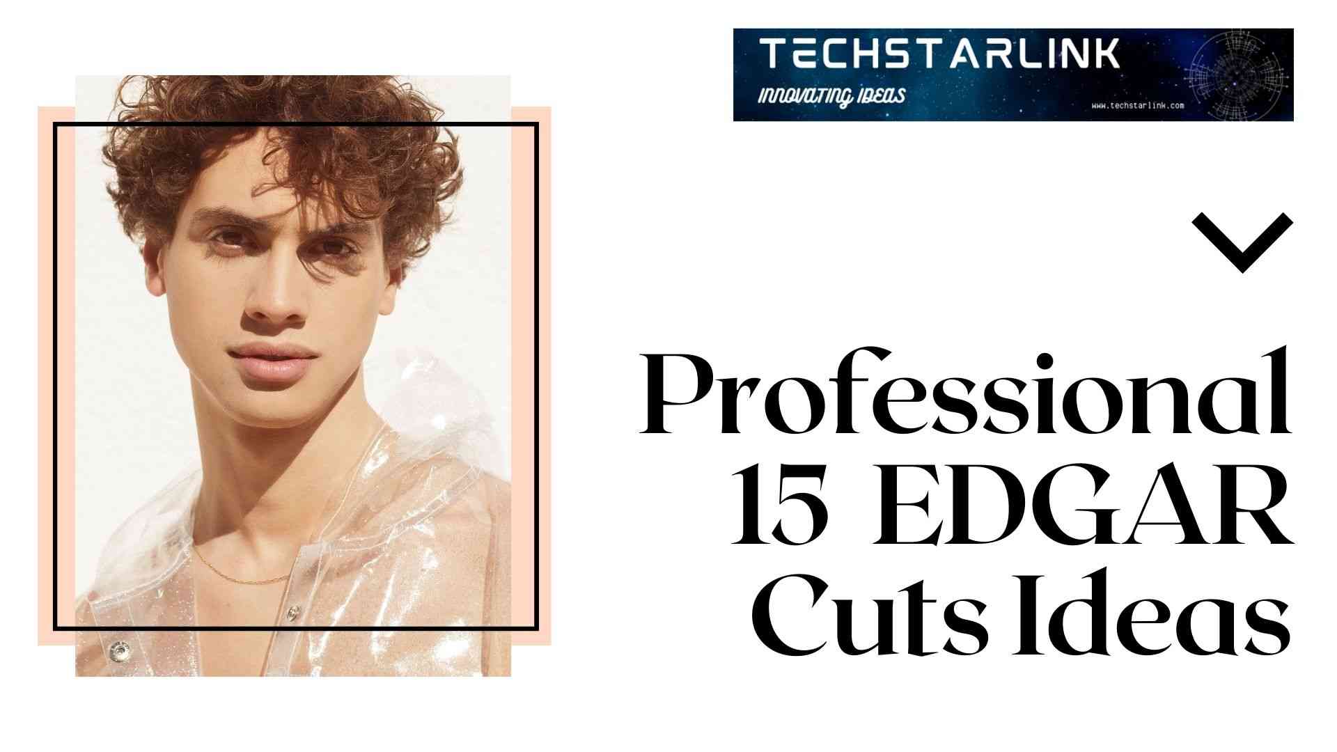 Edgar cut origin & most stylish hairstyling ideas for men in 2023