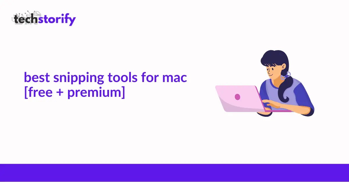 11 Best Snipping Tools for Mac How to Use Snipping Tool