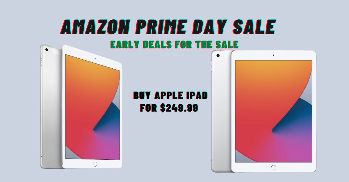 Buy a new Apple iPad for just 249.99 Amazon Prime Day Sale TechStory