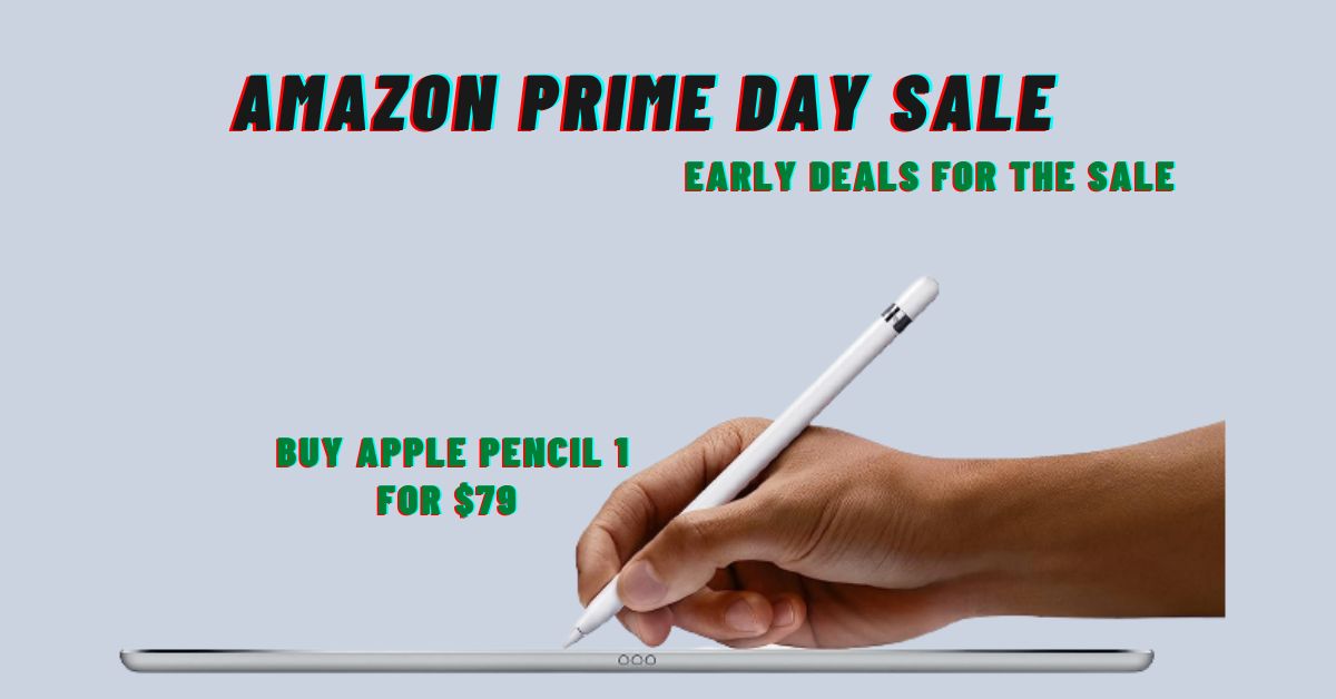 Amazon Prime Day Sale Buy Apple Pencil 1 for 79 TechStory