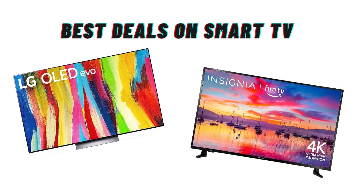 Here are some of the Best TV Deals you can take advantage right now