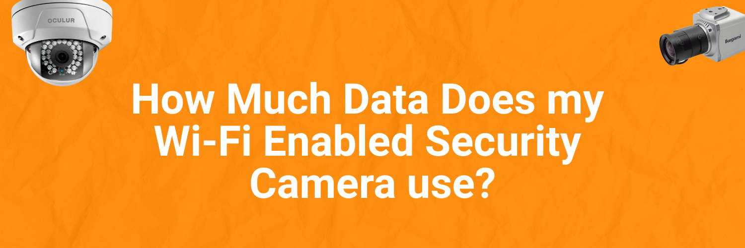 Exploring Data Usage How Much Data Does A Security Camera Consume
