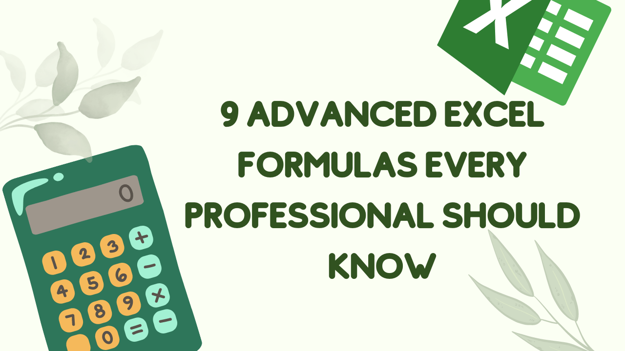 9 Advanced Excel Formulas Every Professional Should Know