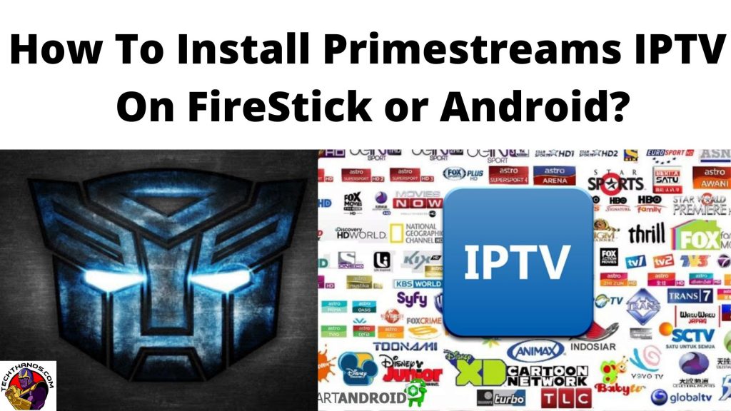 Install Primestreams IPTV On FireStick or Android Archives Tech Thanos